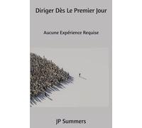 Diriger Dès Le Premier Jour: Aucune Expérience Requise (Lead From Day One)