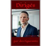 Dirigés par des Figurants (Histoire, société et politique)