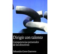 Dirigir con talento: competencias personales de los directivos (Astrolabia empresas)