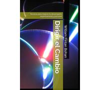 Dirigir el Cambio: Técnicas para mejorar tu desempeño organizacional y personal (CHANGE)