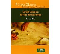 Dirigir Equipos: El arte del estratega: 3 (Entrenamiento Mental)