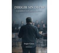 DIRIGIR SIN DECIR: La incomodidad de decidir sentido en la música coral
