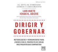Dirigir Y Gobernar: Metodologías y herramientas para líderes con el propósito de crear más prosperidad compartida (Acción Empresarial)