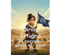 Diriliş Ertuğrul Le courageux garçon de l'espoir (Minisultans Édition Française)