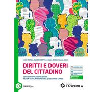 Diritti e doveri del cittadino. Corso di Educazione civica. Per le Scuole superiori. Con e-book. Con espansione online