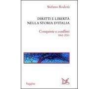 Diritti e libertà nella storia d'Italia. Conquiste e conflitti 1861-2011 (Saggine)