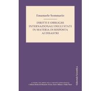 Diritti e obblighi internazionali degli stati in materia di risposta ai disastri (La ricerca del diritto nella comunità internazionale)