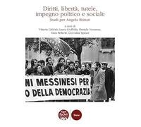 Diritti, libertà, tutele, impegno politico e sociale. Studi per Angela Bottari (Storia)