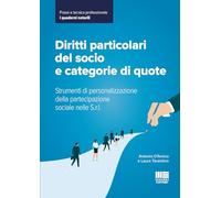 Diritti particolari del socio e categorie di quote. Strumenti di personalizzazione della partecipazione sociale nelle S.r.l. (I fuori collana)