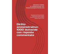 Diritto amministrativo: 1000 domande con risposte commentate: aggiornato ai più recenti interventi normativi, con particolare riferimento alle riforme ... e della contabilità pubblica vigenti al 2026