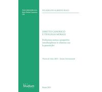 Diritto canonico e teologia morale. Evoluzione storica e prospettiva interdisciplinare in relazione con la «quaestio fori» (Tesi Gregoriana. Serie diritto canonico)