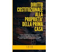 DIRITTO COSTITUZIONALE ALLA PROPRIETA' DELLA PRIMA CASA (ISTITUZIONALE)