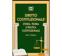 DIRITTO COSTITUZIONALE:: STORIA, TEORIA E PRATICA COSTITUZIONALE