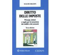 Diritto delle imposte. Princìpi, istituti e regole per la tassazione dei redditi e dei consumi
