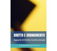 DIRITTO E ORDINAMENTO: Appunti di Diritto Costituzionale