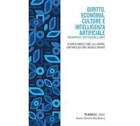 Diritto, economia, culture e Intelligenza Artificiale. Presupposti, applicazioni e limiti (Didec. Sezione giornate della ricerca)