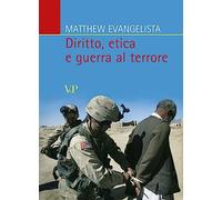 Diritto, etica e guerra al terrore (Relazioni internazionali e scienza politica. ASERI)