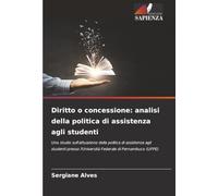 Diritto o concessione: analisi della politica di assistenza agli studenti: Uno studio sull'attuazione della politica di assistenza agli studenti presso l'Università Federale di Pernambuco (UFPE)