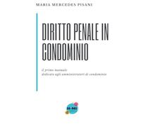 Diritto penale in condominio: il primo manuale dedicato agli amministratori di condominio