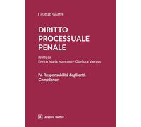 Diritto processuale penale. Responsabilità degli enti. Compliance (Vol. 4)