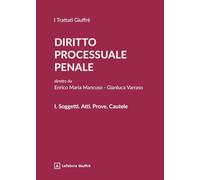 Diritto processuale penale. Soggetti. Atti. Prove. Cautele (Vol. 1)