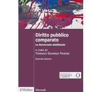 Diritto pubblico comparato. Le democrazie stabilizzate (Manuali)