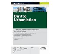 Diritto urbanistico. Nuova ediz. Con ebook: sulla Piattaforma XLIGO il manuale sempre aggiornato (Serie L. Professionale)