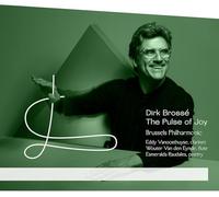 Dirk Brossé : The Pulse of Joy. Vanoosthuyse, Van den Eynde, Raudales, Brossé.