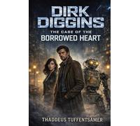 Dirk Diggins The Case of the Borrowed Heart (Dirk Diggins, The Full-Length Novels)