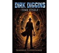 Dirk Diggins Time Itself: 4 (Dirk Diggins, The Full-Length Novels)
