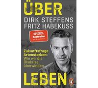 Dirk Steffens F Über Leben: Zukunftsfrage Artensterben: Wie wir di (Tapa blanda)