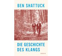 Dirk van Gunsteren Ben Shattuck Die Geschichte des Klangs (Tapa dura)