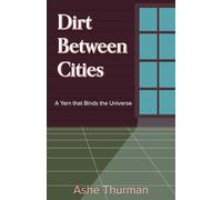 Dirt Between Cities (3) (A Yarn That Binds the Universe)