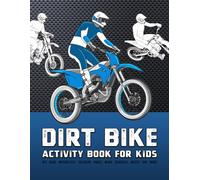 Dirt Bike Activity Book For Kids: Off Road Motorcycle Coloring Pages, Word Searches, Mazes And More
