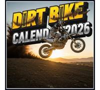 Dirt Bike Calendar 2026: Extreme Rides & Scenic Off-Road Trails Powerful Bikes, Rugged Terrain & High-Speed Stunts Captured in Detail