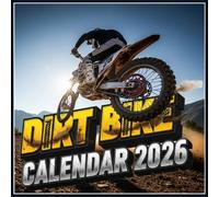 Dirt Bike Calendar 2026: High-Octane Off-Road Adventures, Thrilling Motocross Action & Rugged Trail Rides in Stunning Photography