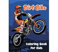 Dirt Bike coloring book for kids: 30 Motorcycle Designs for Kids Ages 3-8