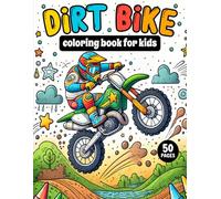 Dirt Bike Coloring Book for Kids: 50 Activity Pages Of Motorcycles Scenes, Off-Road Fun To Color With Simple Outlines for Kids Aged 4-8 - Bold and Easy For Girls & Boys Who Loves Motorbike