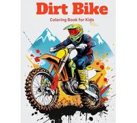 Dirt Bike Coloring Book for Kids: Adventurous Dirt Bike Coloring Pages for Kids to Enjoy