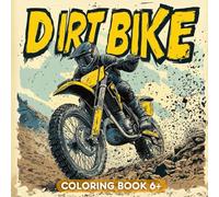 Dirt Bike coloring book for Kids Ages 6-12 : Unique 58 Pages - Designs Of Dirt Motocross ,Racing, Motorcycle Braap and more !