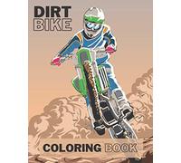 Dirt Bike Coloring Book: Fun Learning and Dirt Bike Colouring Book For Kids or Adults Motocross Vechiles