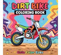 Dirt Bike Coloring Book: Motorcycle Coloring Book with Bold, Easy Designs for Boys and Girls Ages 3-8,Preschoolers, Toddlers and Kindergarten, Perfect Gift for Adults