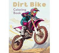 Dirt Bike Coloring Book: Thrilling Designs for Dirt Bike Enthusiasts