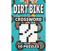 Dirt Bike Crossword: 50 Puzzles For Kids, Adults and Seniors Easy Mind-Stimulating Fun and Engaging Challenges for Mental Relaxation and Vocabulary