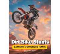 Dirt-Bike Stunts: Extreme Motocross Jumps Coloring Book: Single-sided pages with freestyle jumps and tricks to color for kids, teens, adults and racing fans.