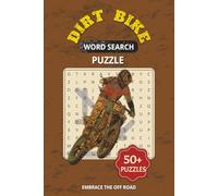 Dirt Bike Word Search Book: Word Search Puzzles for Dirt Bikes | Embrace The Off-Road | 6x9 inches, 110 Pages | 50+ Puzzles | Solutions included | Gift for Vacations, Holiday and Trail Side!
