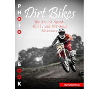 Dirt Bikes: An Energetic Picture Book for Action and Adventure, 38+ Large Print Photos of Off-Road Motorcycles, Perfect for Excitement and Joyful Engagement.
