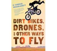 Dirt Bikes Drones And Other Ways To Fly (ebook)