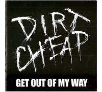 Dirt Cheap - Get Out of My Way (UK Import)