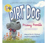 Dirt Dog Invites Prissy Poodle to the Prom (Dirt Dog and Friends)